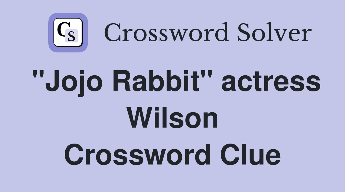 "Jojo Rabbit" actress Wilson Crossword Clue