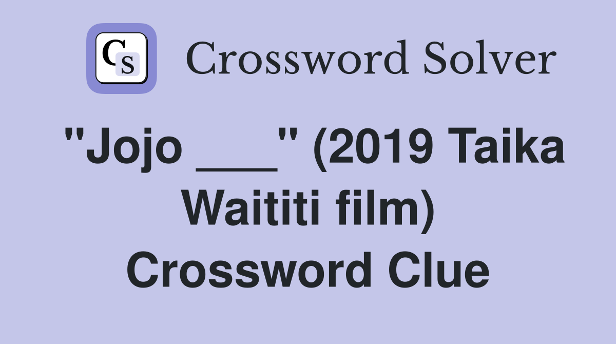 "Jojo ___" (2019 Taika Waititi film) Crossword Clue