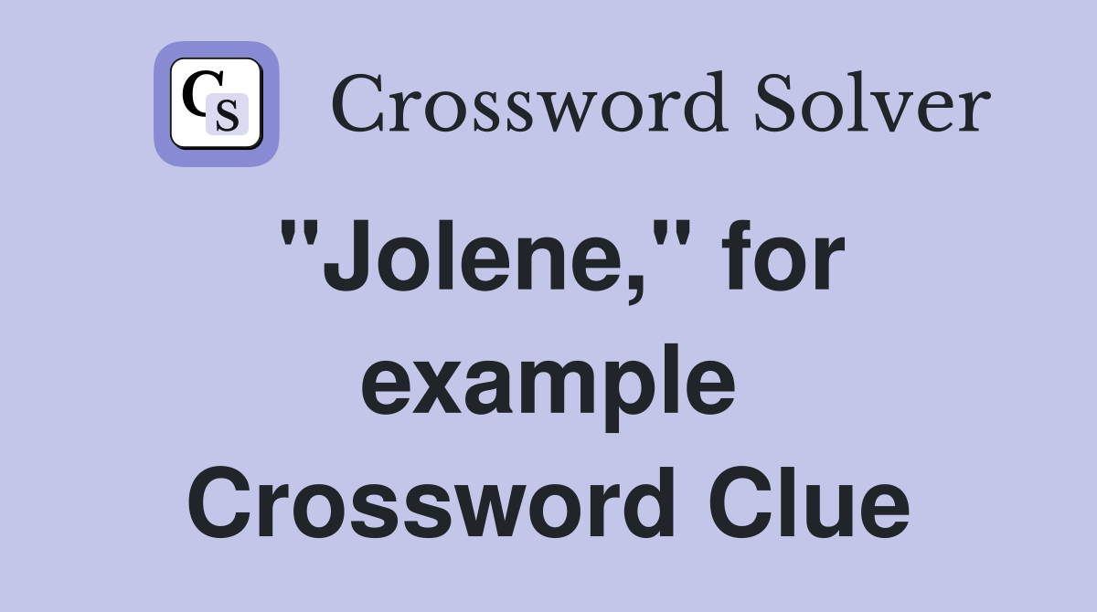 "Jolene," for example Crossword Clue