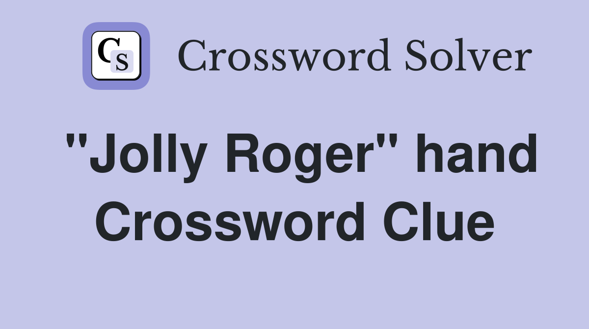 "Jolly Roger" hand Crossword Clue