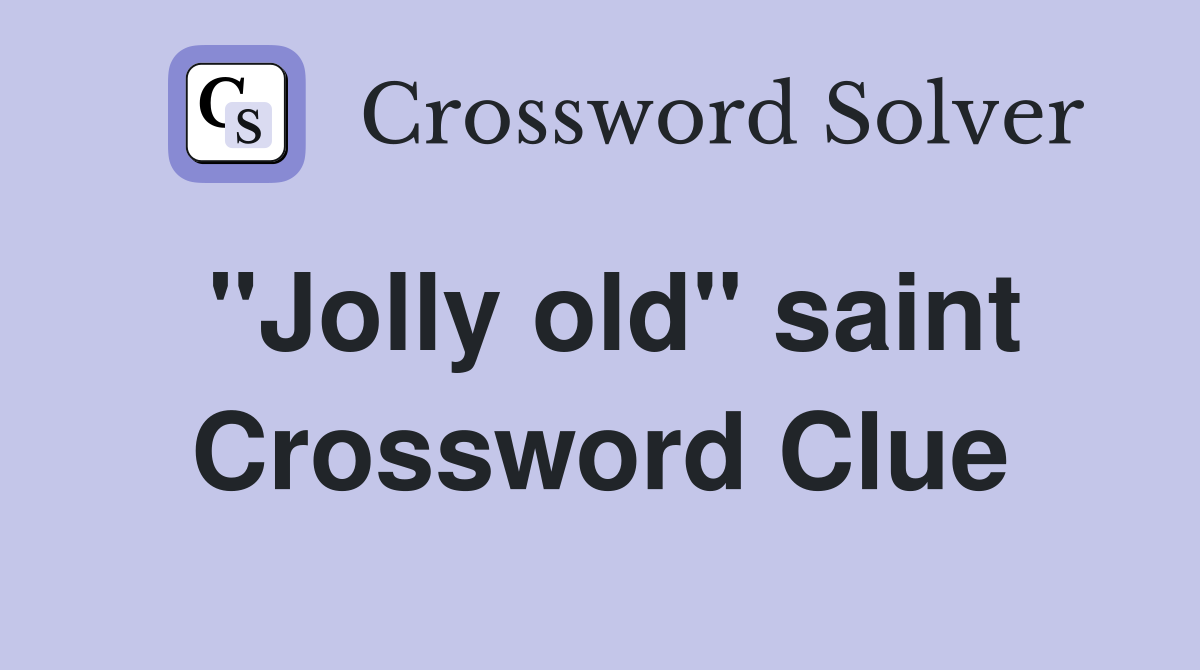 "Jolly old" saint Crossword Clue