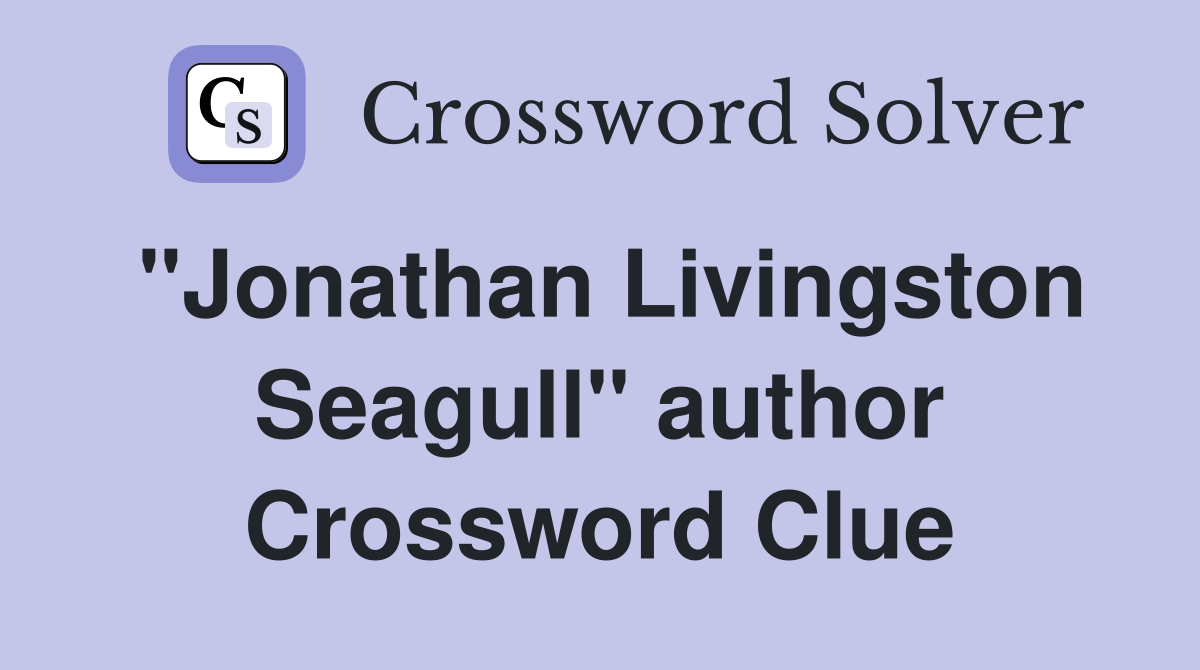 "Jonathan Livingston Seagull" author Crossword Clue