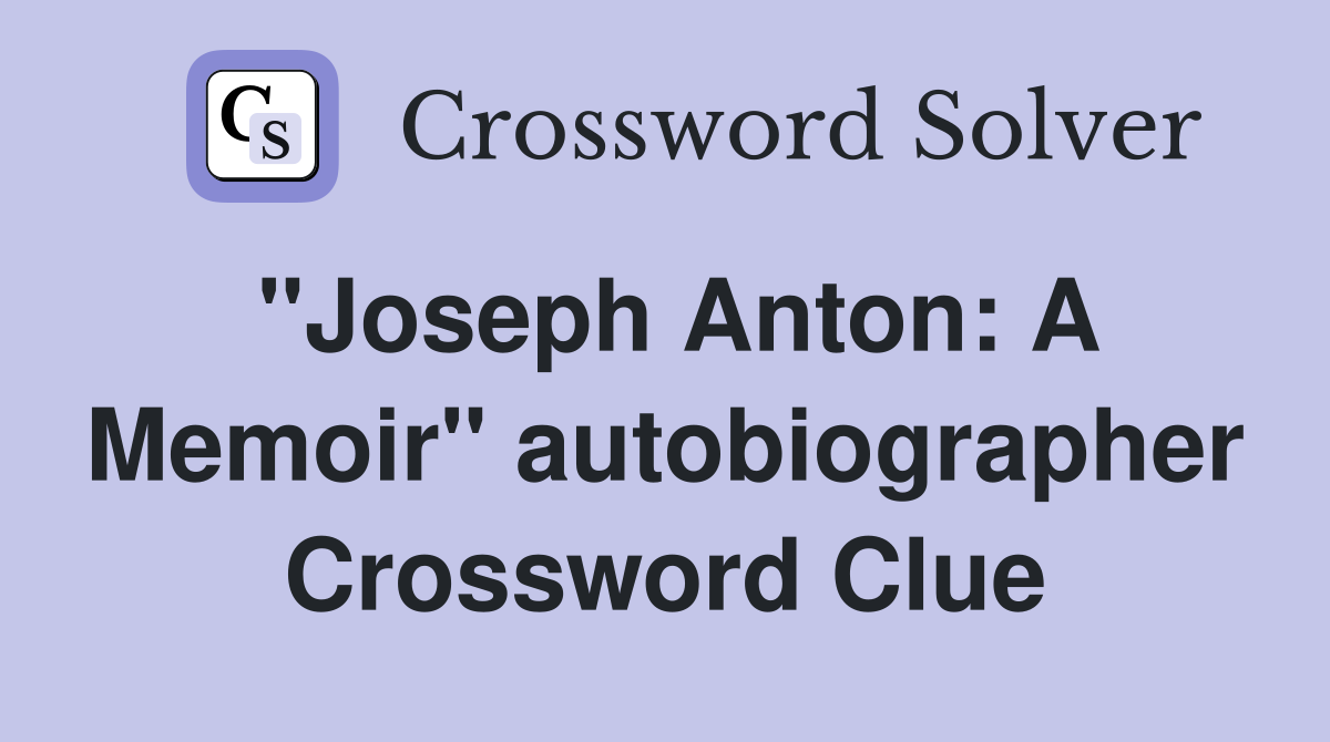 "Joseph Anton: A Memoir" autobiographer Crossword Clue
