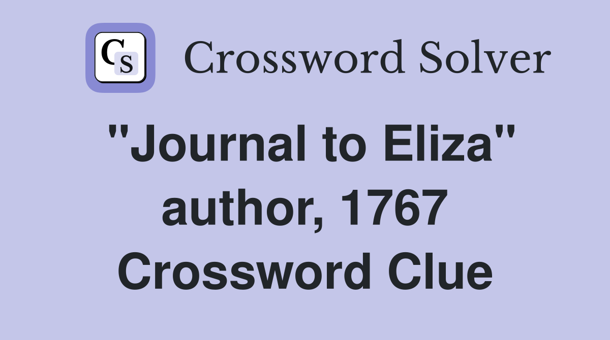 "Journal to Eliza" author, 1767 Crossword Clue
