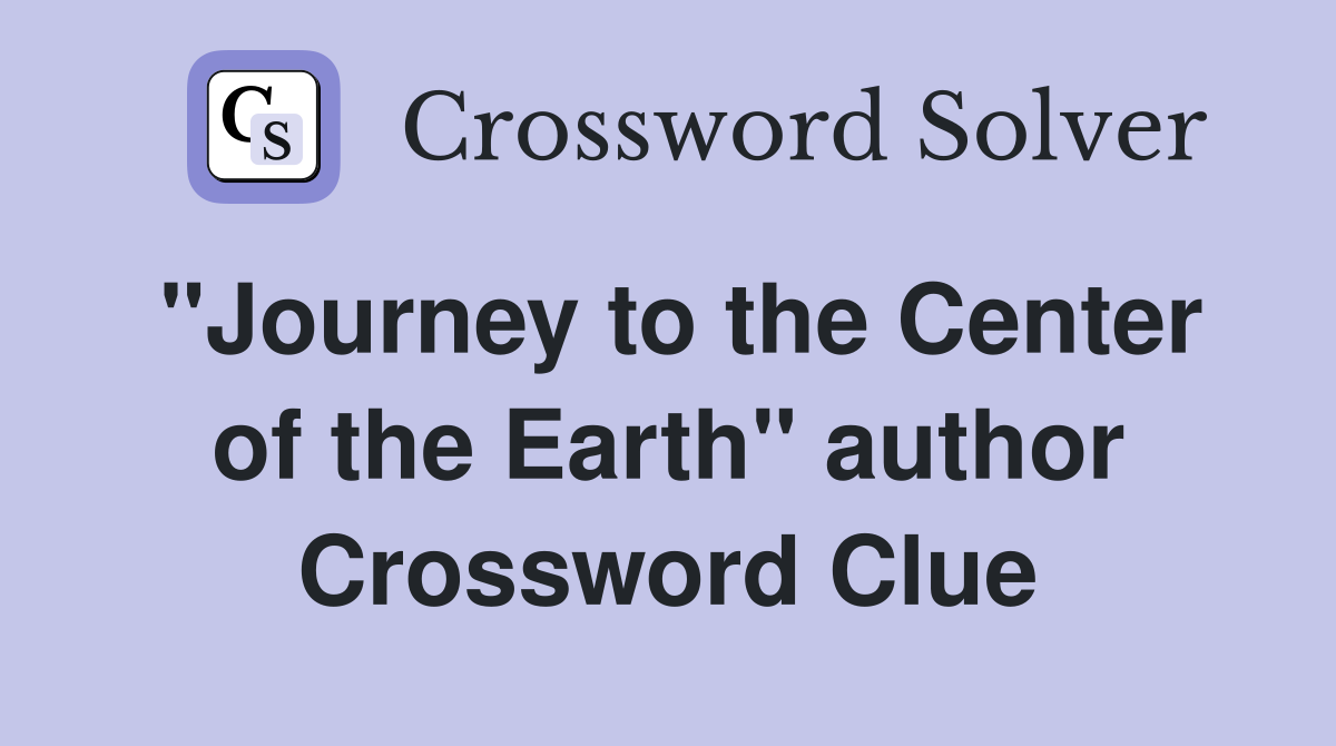 "Journey to the Center of the Earth" author Crossword Clue