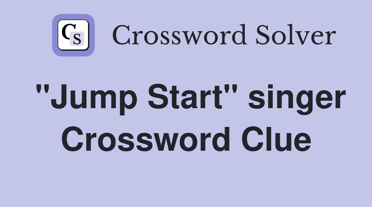 "Jump Start" singer Crossword Clue