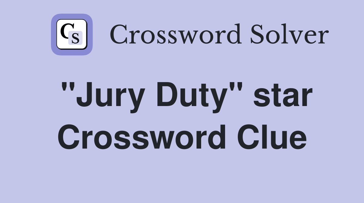 "Jury Duty" star Crossword Clue
