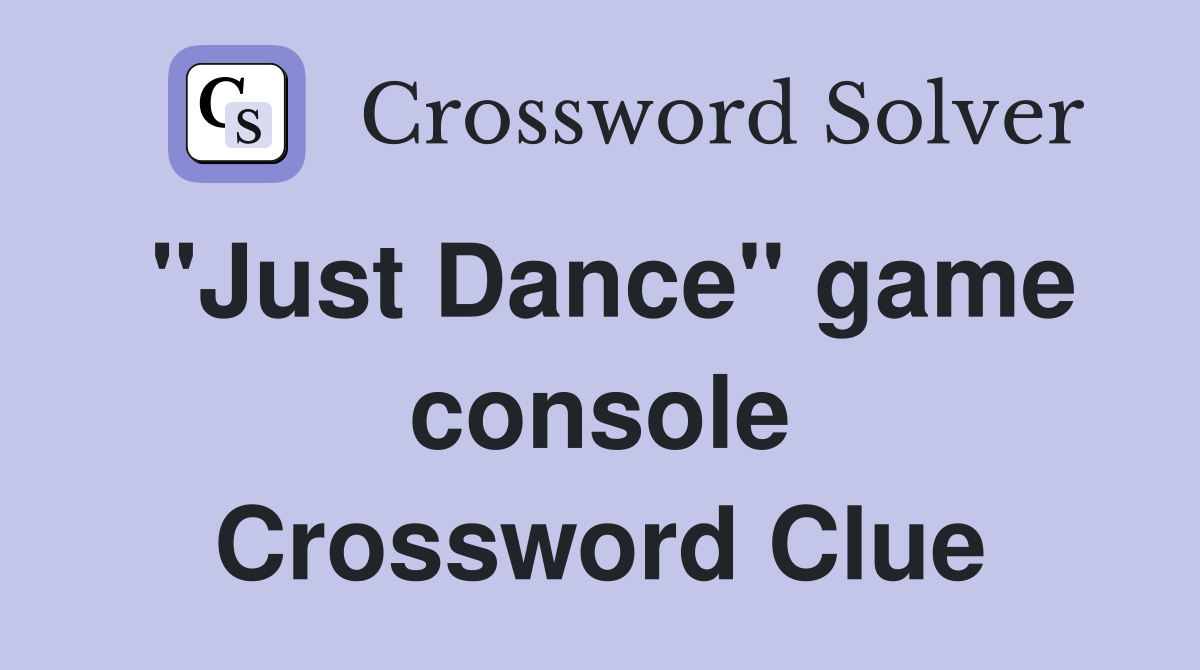 "Just Dance" game console Crossword Clue
