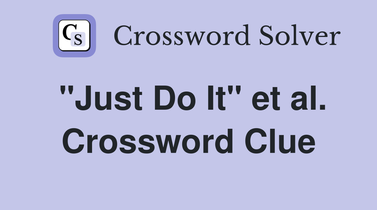 "Just Do It" et al. Crossword Clue