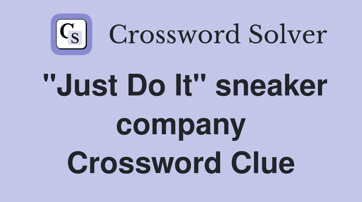 "Just Do It" sneaker company Crossword Clue