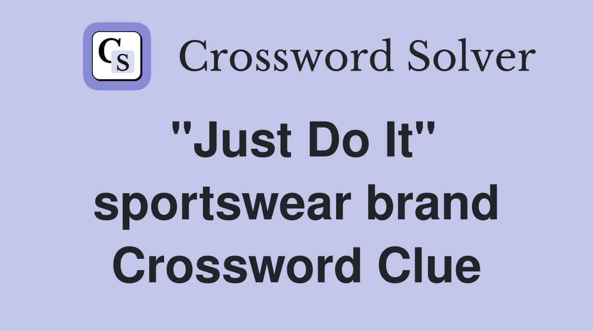 "Just Do It" sportswear brand Crossword Clue