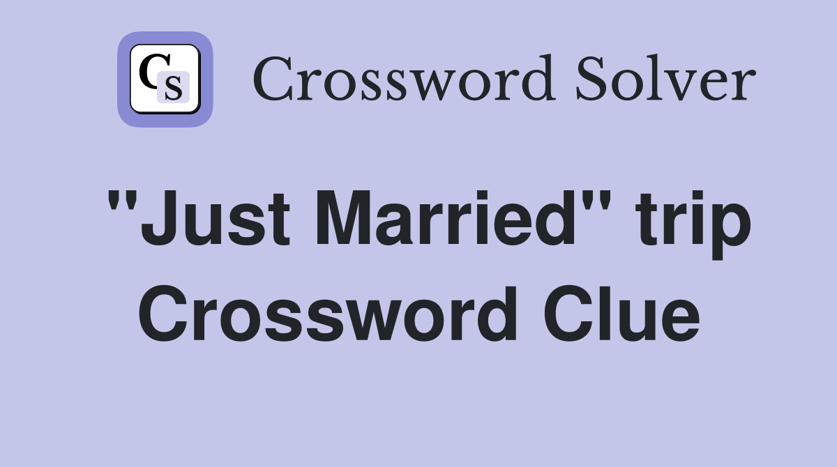 "Just Married" trip Crossword Clue