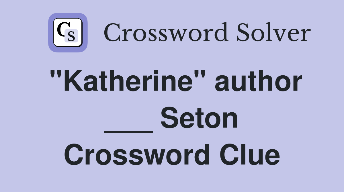 "Katherine" author ___ Seton Crossword Clue