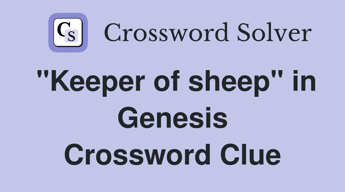 "Keeper of sheep" in Genesis Crossword Clue