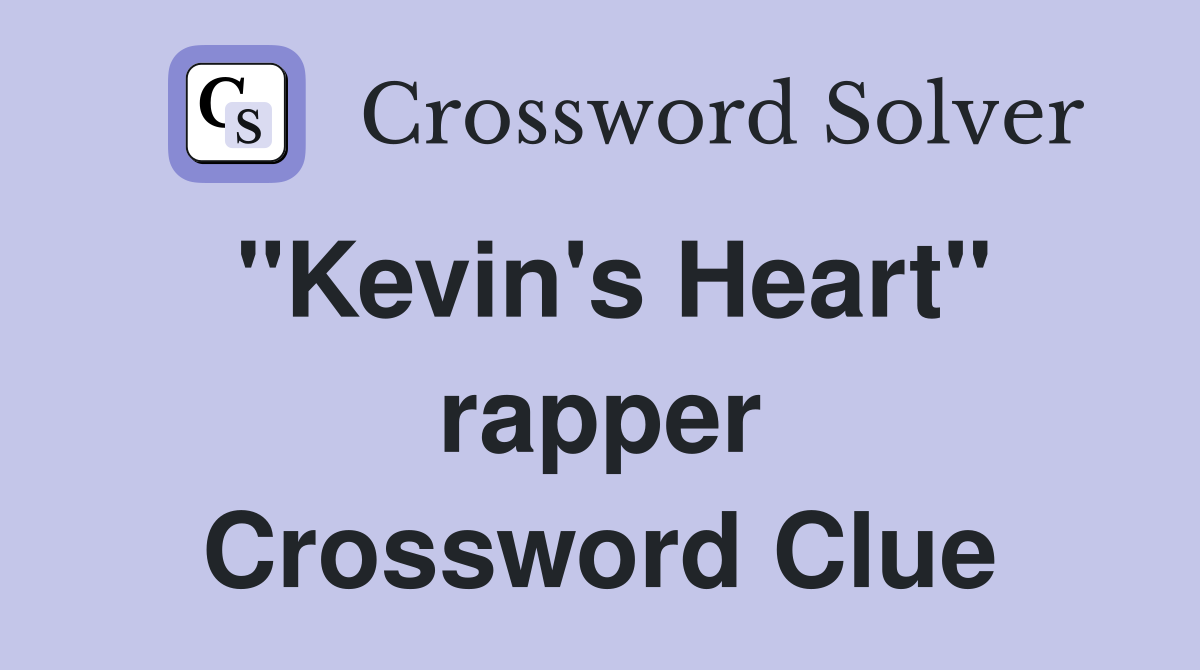 "Kevin's Heart" rapper Crossword Clue