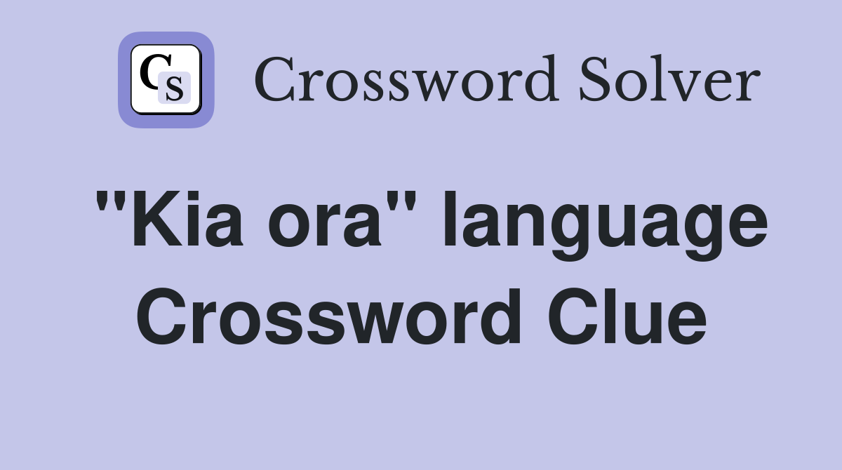 "Kia ora" language Crossword Clue