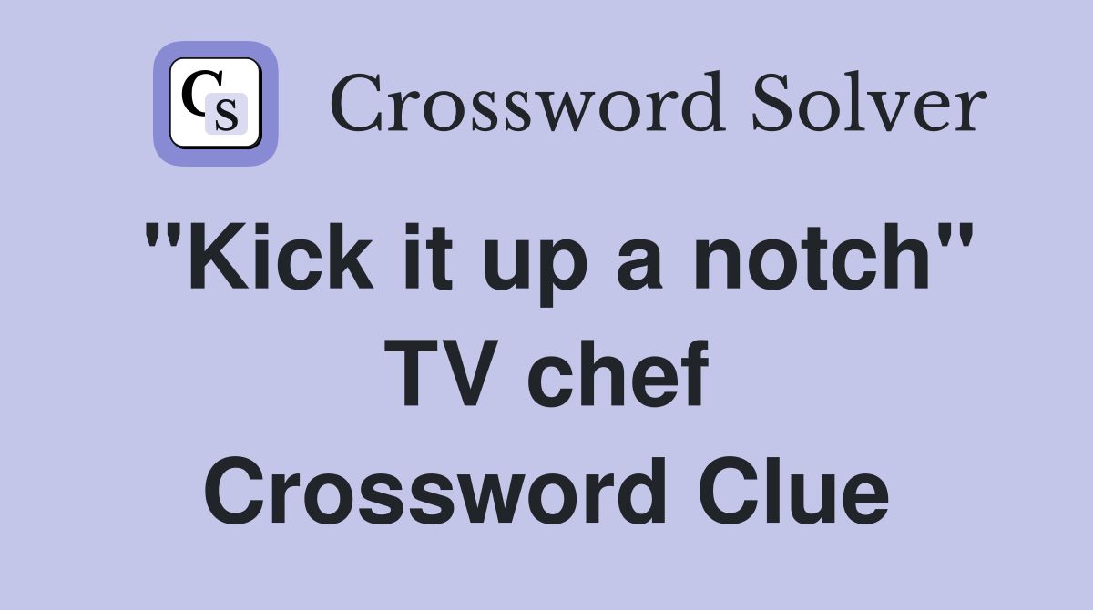 "Kick it up a notch" TV chef Crossword Clue