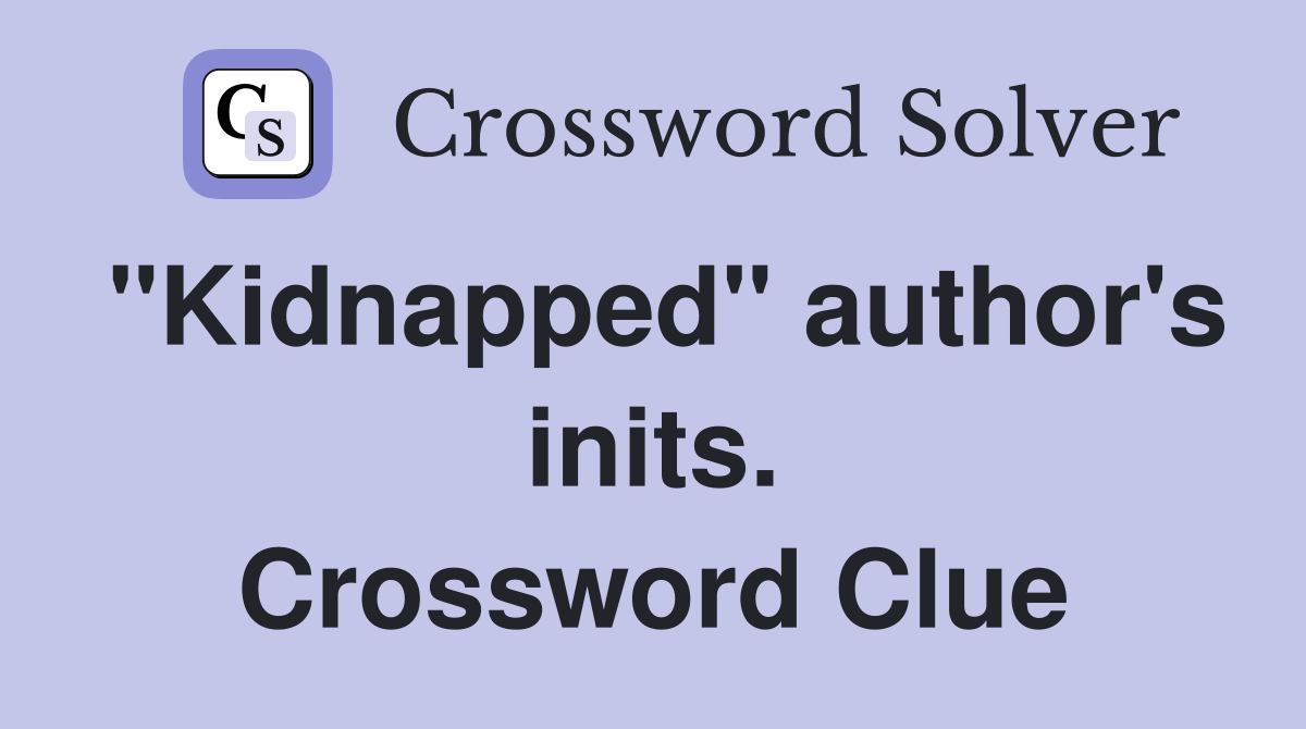 "Kidnapped" author's inits. Crossword Clue
