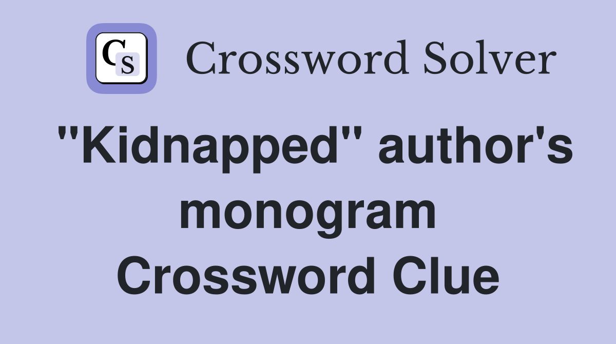 "Kidnapped" author's monogram Crossword Clue