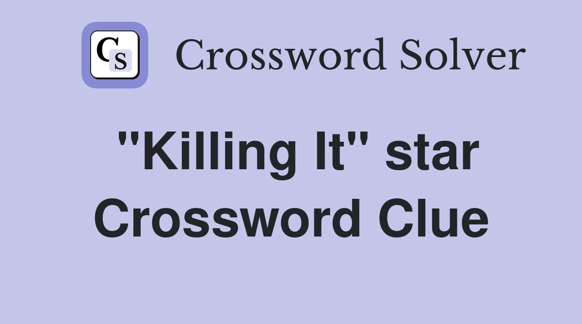 "Killing It" star Crossword Clue