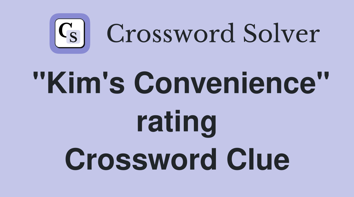 "Kim's Convenience" rating Crossword Clue
