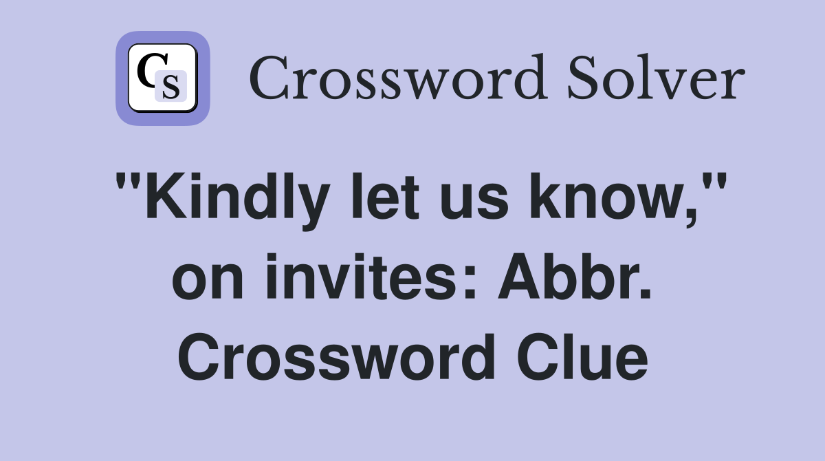 "Kindly let us know," on invites: Abbr. Crossword Clue