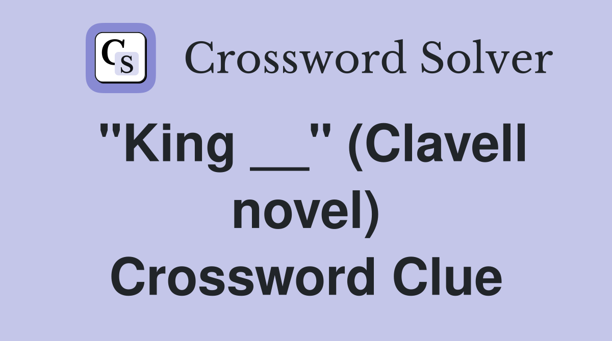 "King __" (Clavell novel) Crossword Clue