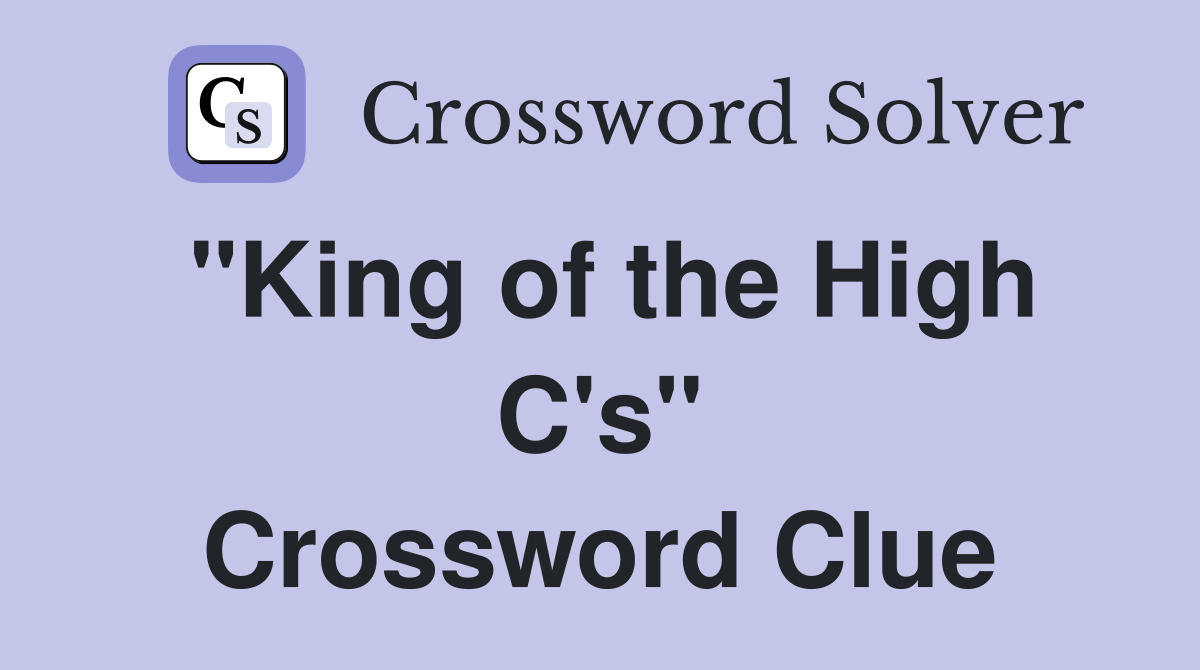 "King of the High C's" Crossword Clue