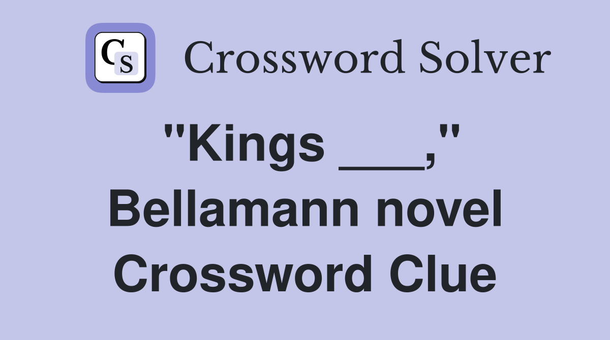 "Kings ___," Bellamann novel Crossword Clue