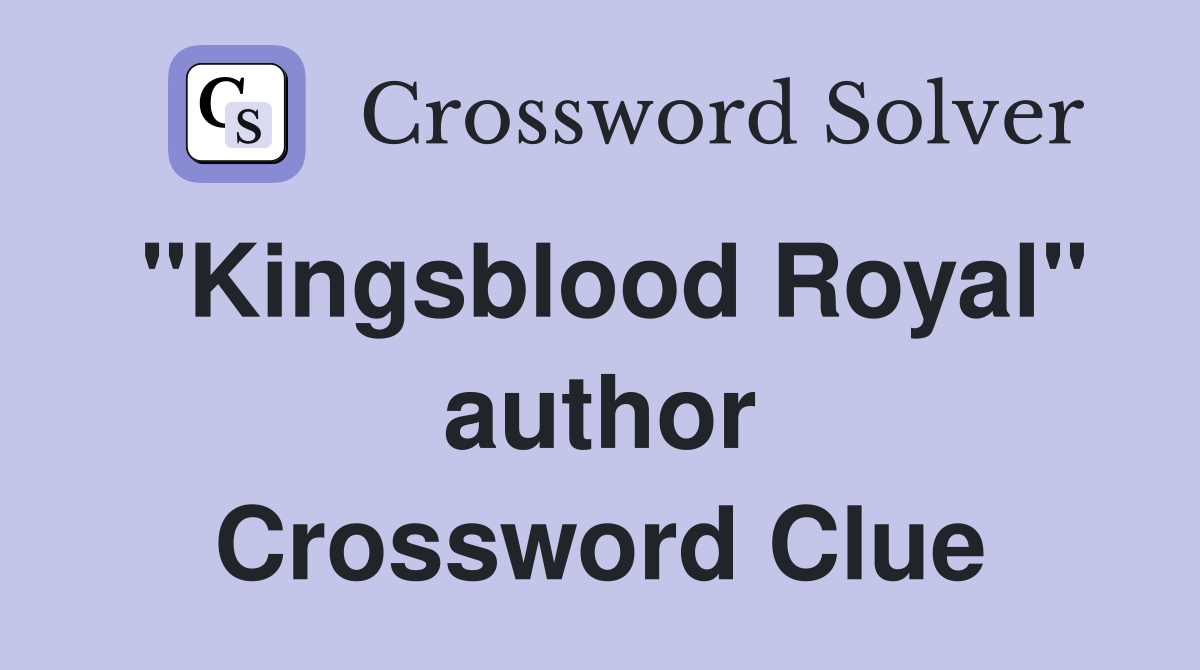 "Kingsblood Royal" author Crossword Clue