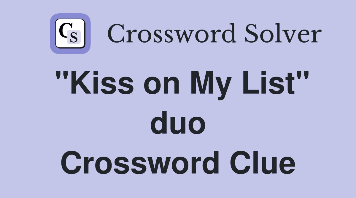 "Kiss on My List" duo Crossword Clue