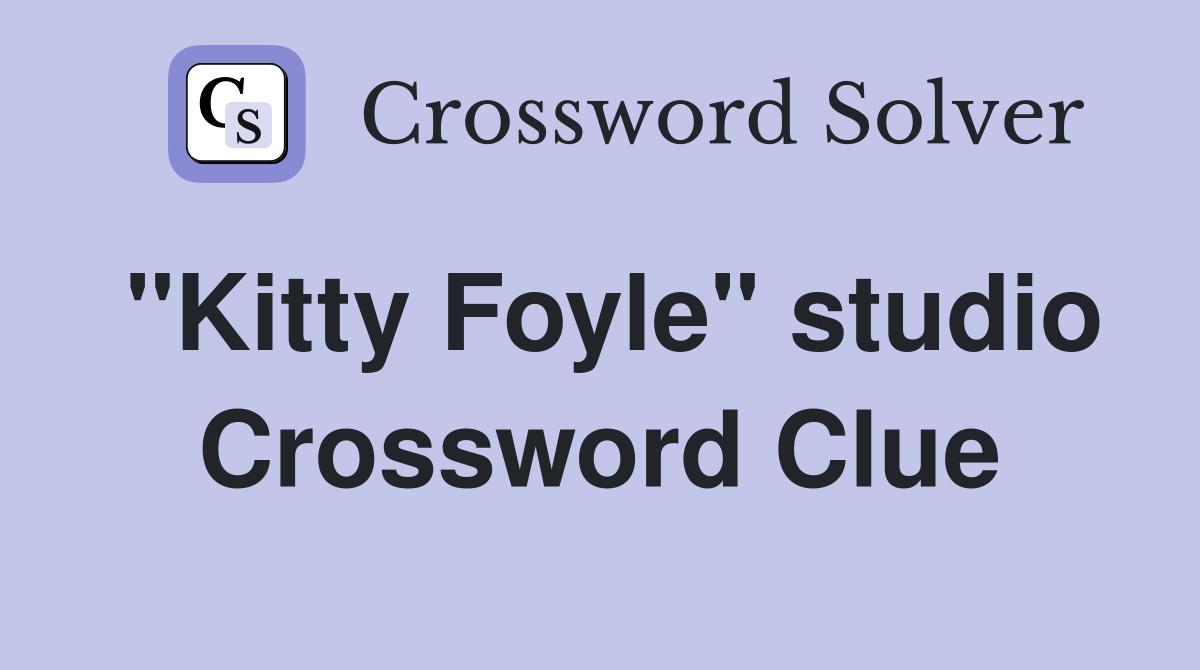 "Kitty Foyle" studio Crossword Clue
