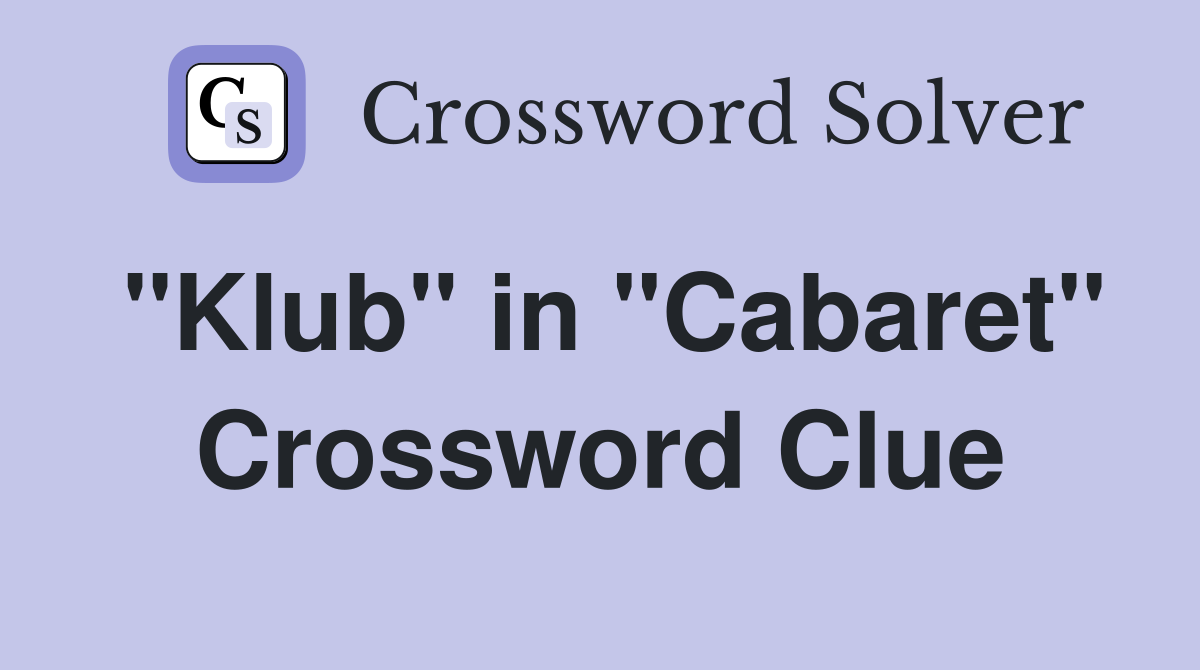 "Klub" in "Cabaret" Crossword Clue