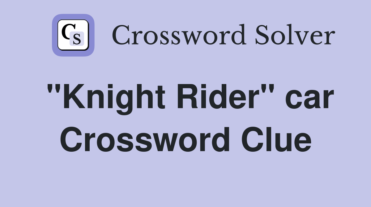 "Knight Rider" car Crossword Clue