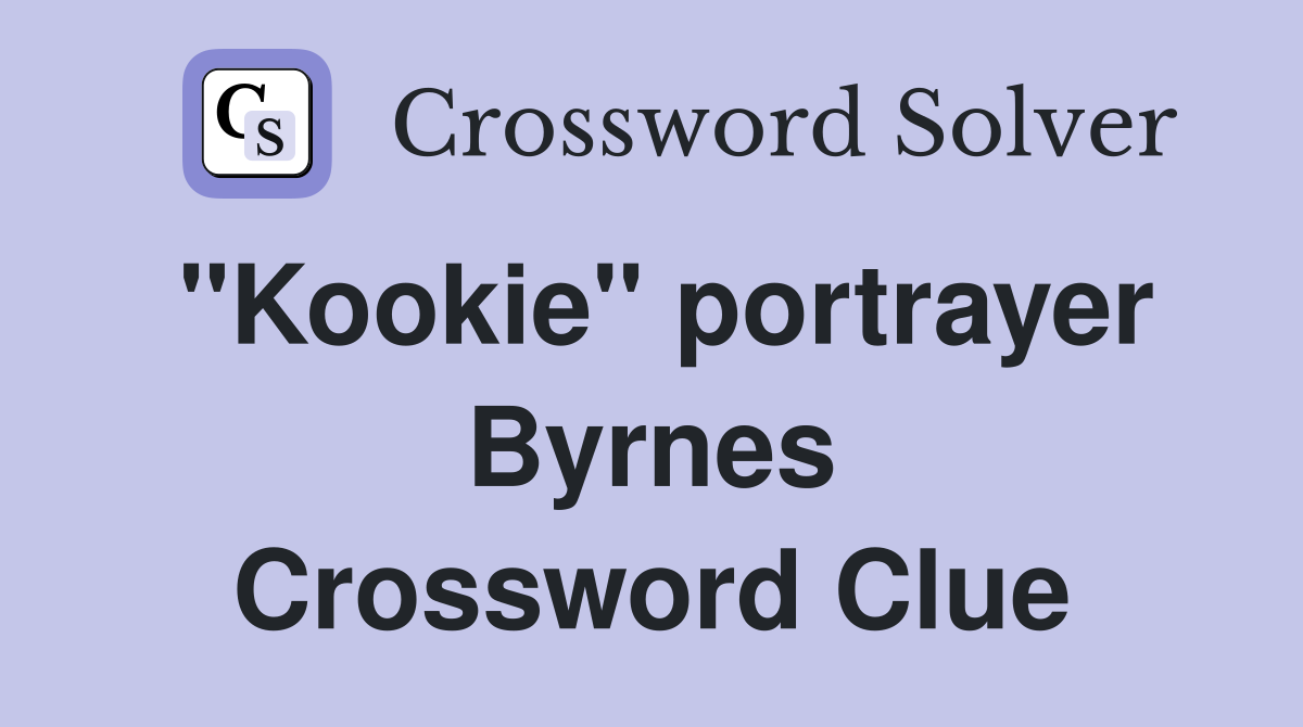 "Kookie" portrayer Byrnes Crossword Clue