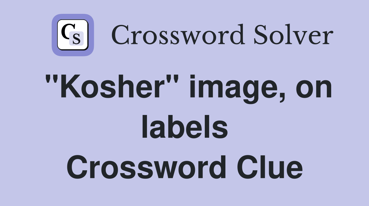 "Kosher" image, on labels Crossword Clue