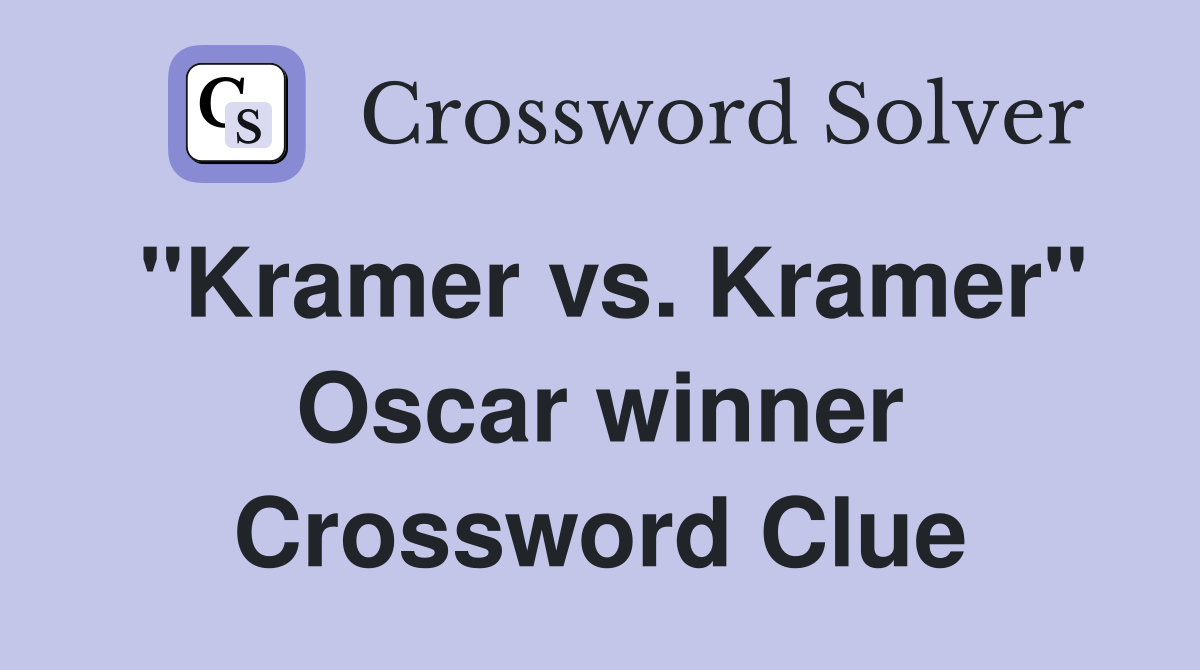 "Kramer vs. Kramer" Oscar winner Crossword Clue