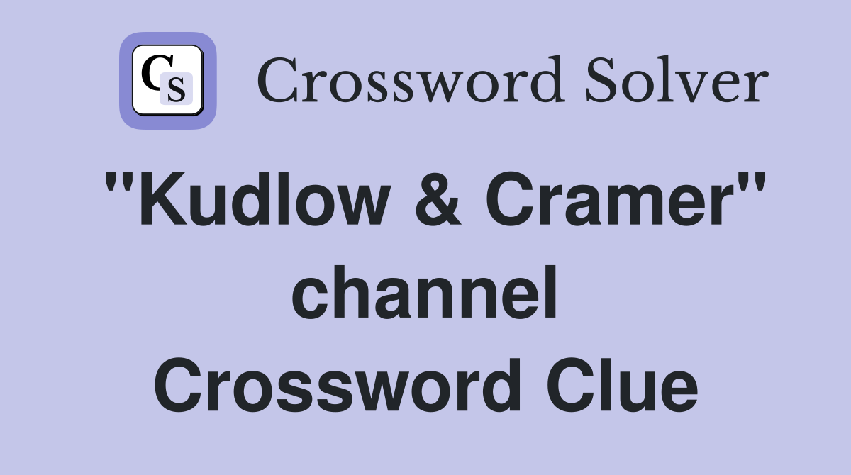 "Kudlow & Cramer" channel Crossword Clue