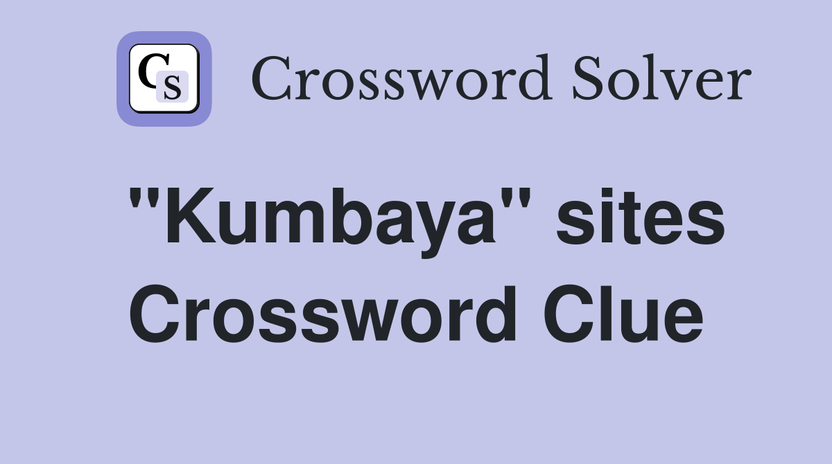 "Kumbaya" sites Crossword Clue