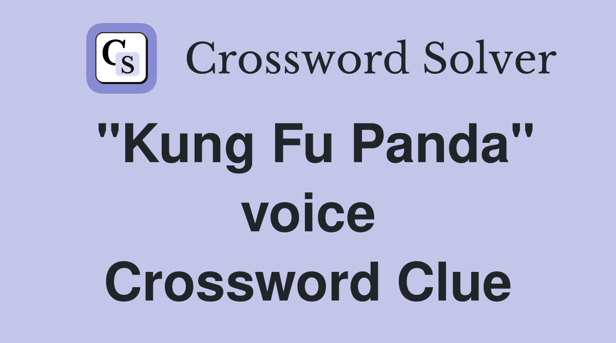 "Kung Fu Panda" voice Crossword Clue