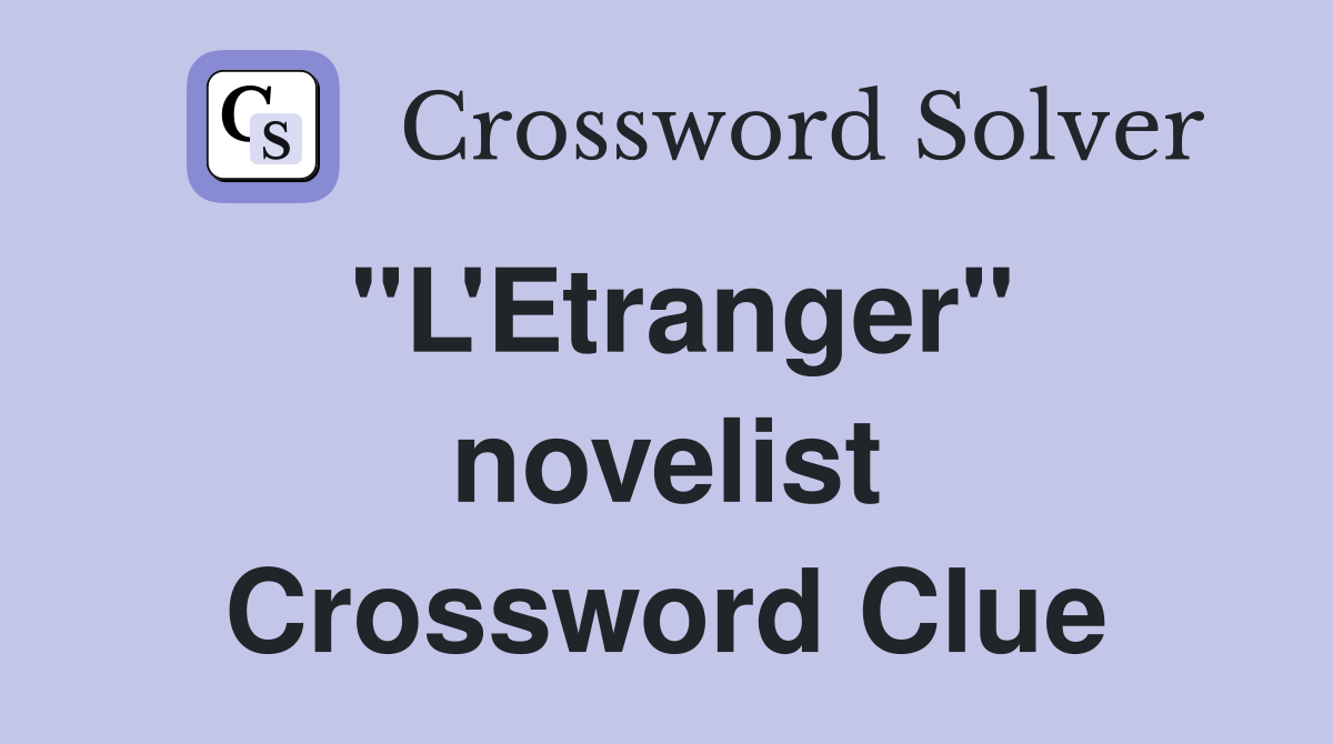 "L'Etranger" novelist Crossword Clue