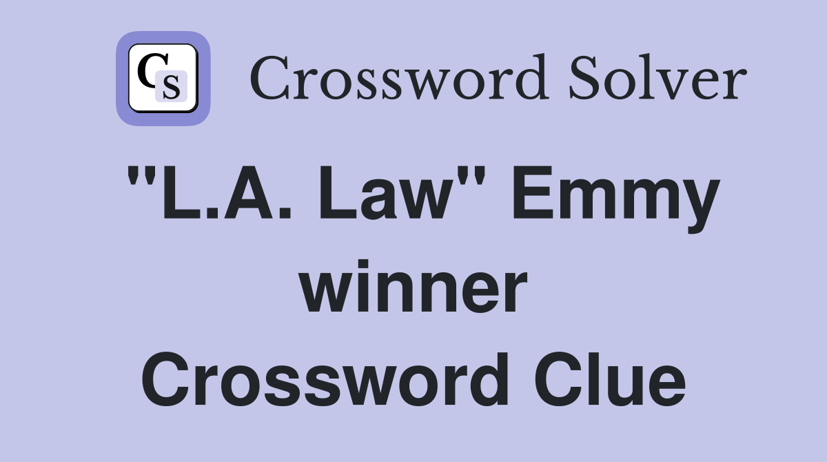 "L.A. Law" Emmy winner Crossword Clue