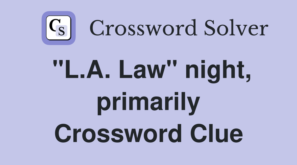 "L.A. Law" night, primarily Crossword Clue