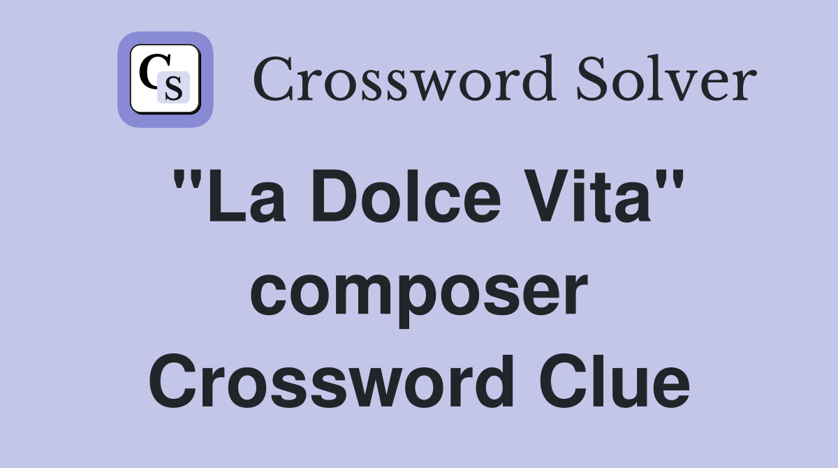 "La Dolce Vita" composer Crossword Clue