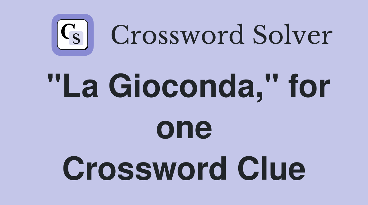 "La Gioconda," for one Crossword Clue