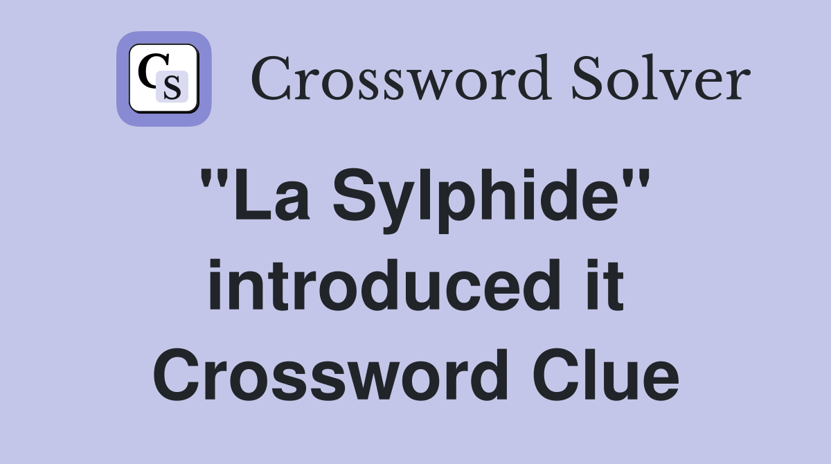 "La Sylphide" introduced it Crossword Clue