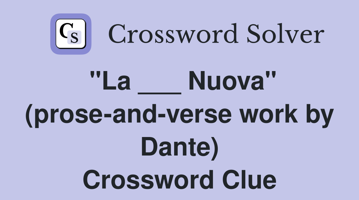 "La ___ Nuova" (prose-and-verse work by Dante) Crossword Clue