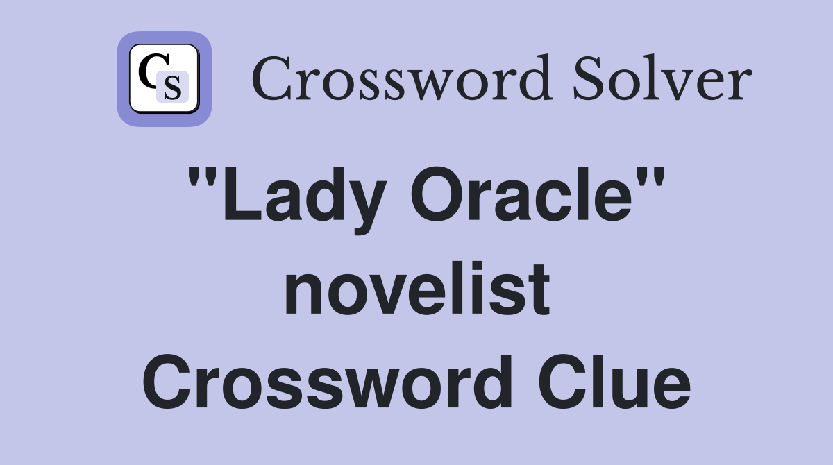 "Lady Oracle" novelist Crossword Clue