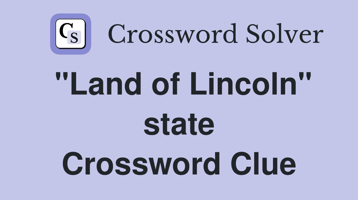 "Land of Lincoln" state Crossword Clue