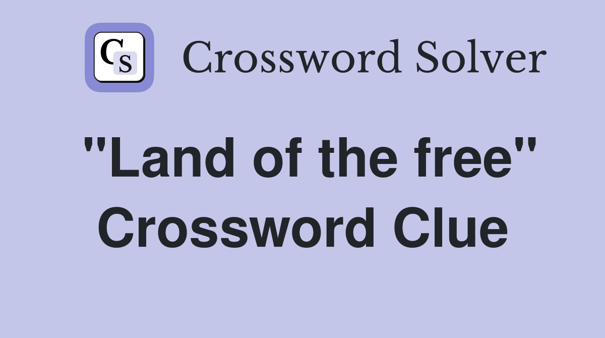 "Land of the free" Crossword Clue